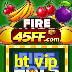 bt vip